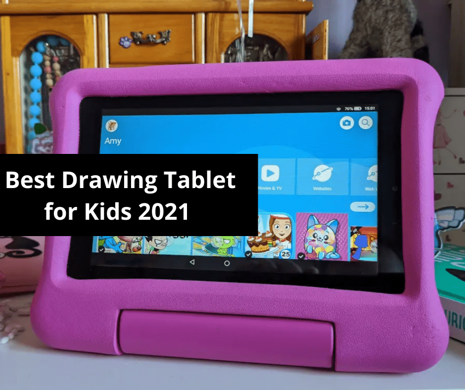 Top 9 Products- Best Drawing Tablet for Kids 2021 – Reviews and Buyer Guide