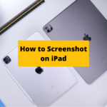 How to Screenshot on iPad - Screen Recording, Screenshot with Pencil