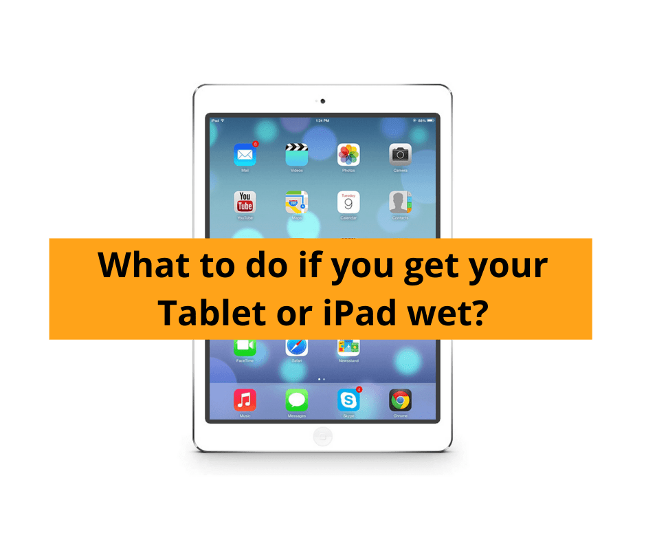 What to do if you get your Tablet or iPad wet