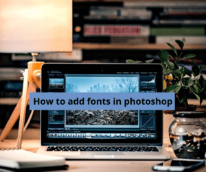 How to add fonts in photoshop