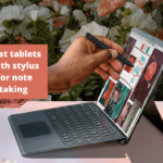 Best tablets with stylus for note taking in 2022- Top 12 Products, Reviews and Buyer Guide