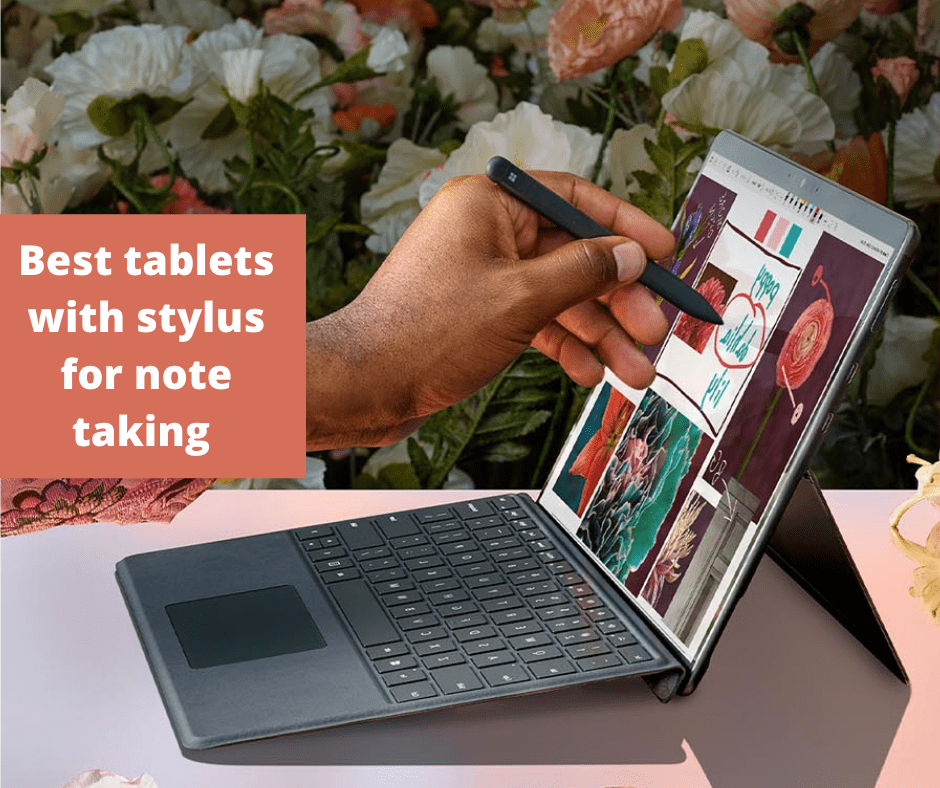 Best tablets with stylus for note taking in 2021- Top 12 Products, Reviews and Buyer Guide