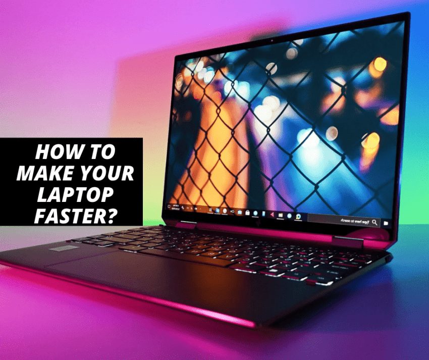 How to Make Your Laptop Faster in 2022
