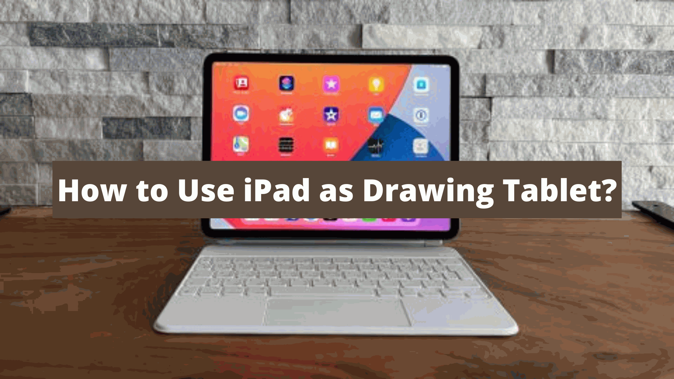 How to Use iPad as Drawing Tablet