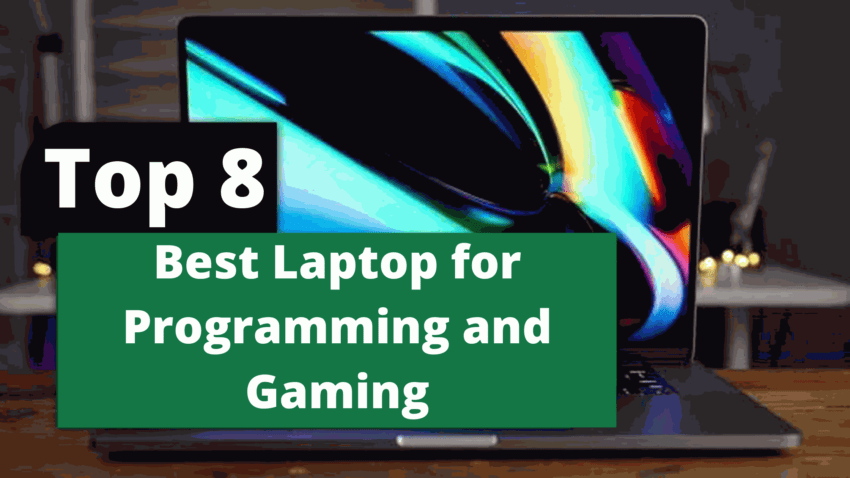 Best Laptop for Programming and Gaming in 2022
