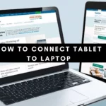 How to Connect Tablet to Laptop