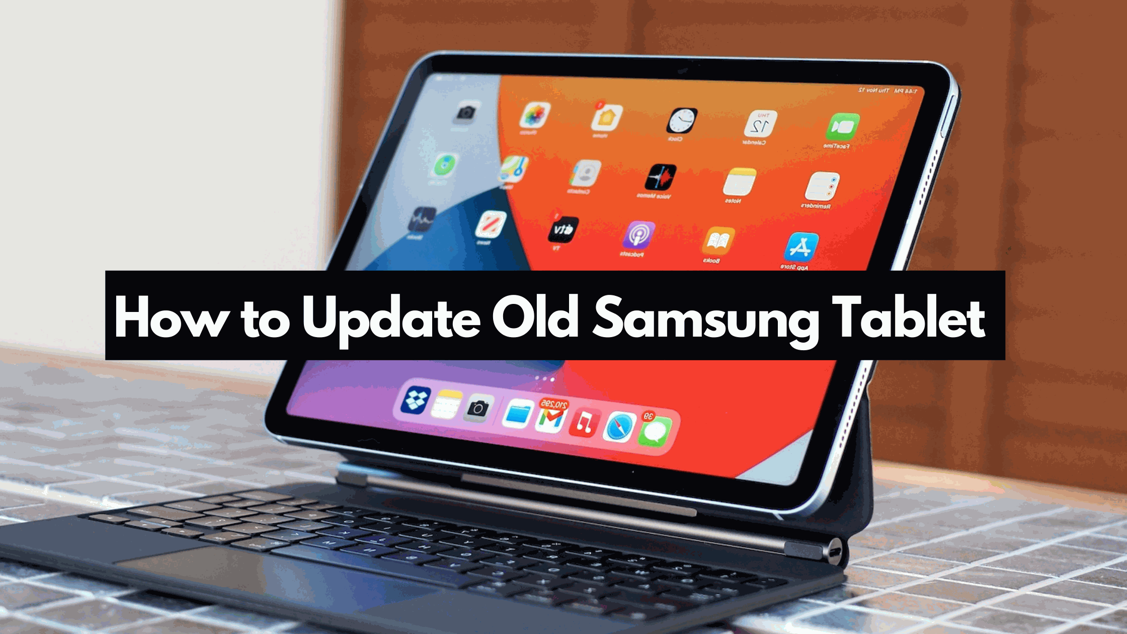 How to Update Old Samsung Tablet