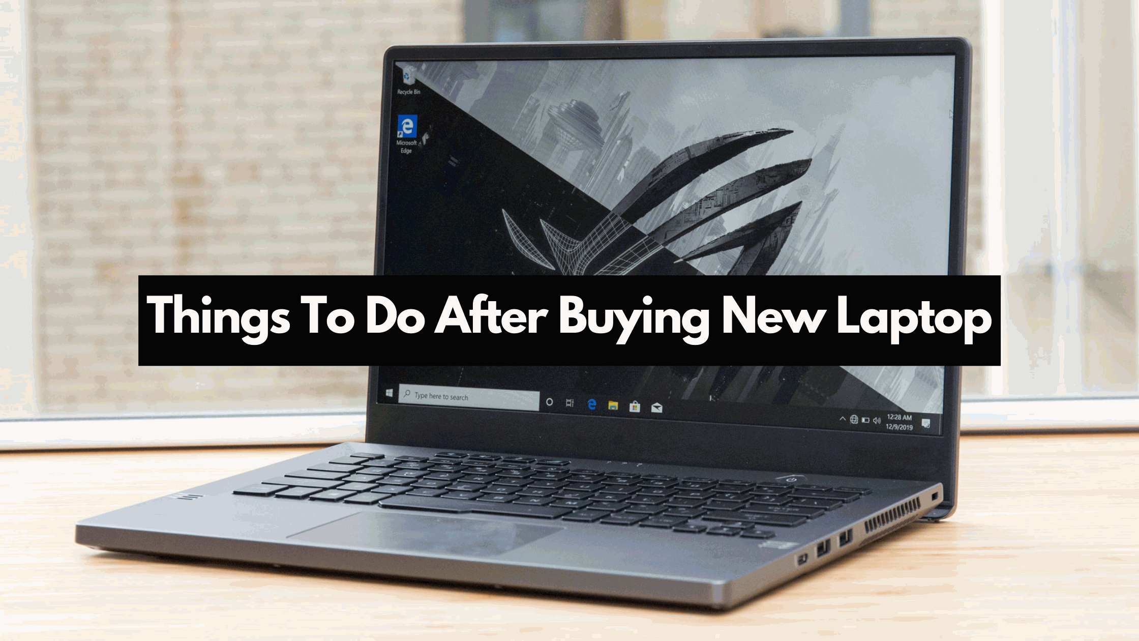 Things To Do After Buying New Laptop