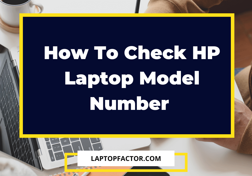 How To Check HP Laptop Model Number