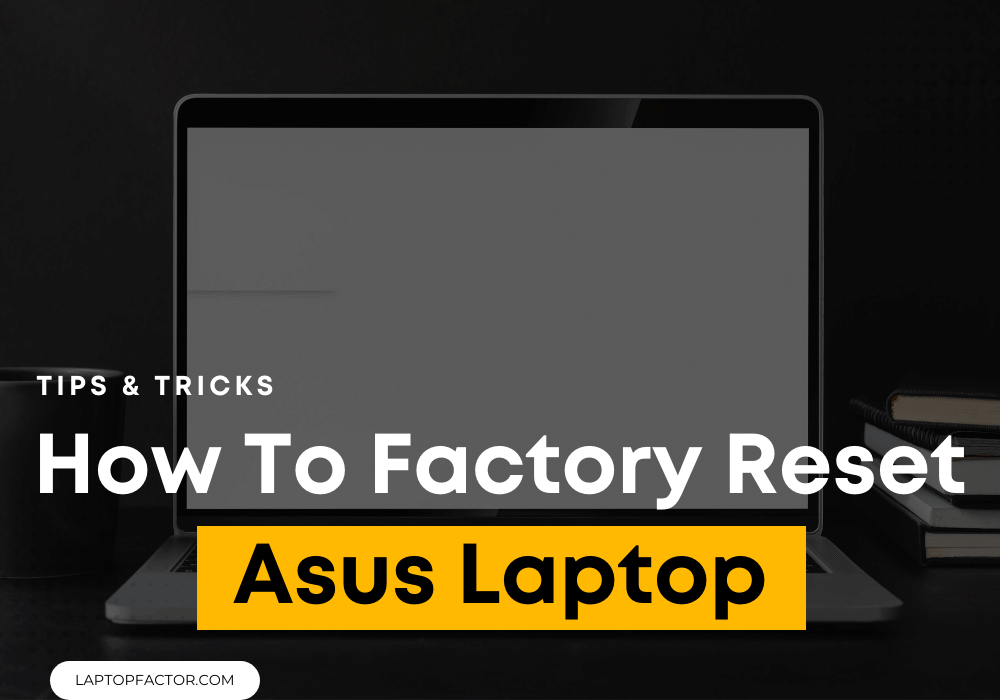 How To Factory Reset Asus Laptop