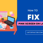 How To Fix Pink Screen On Laptop 2022