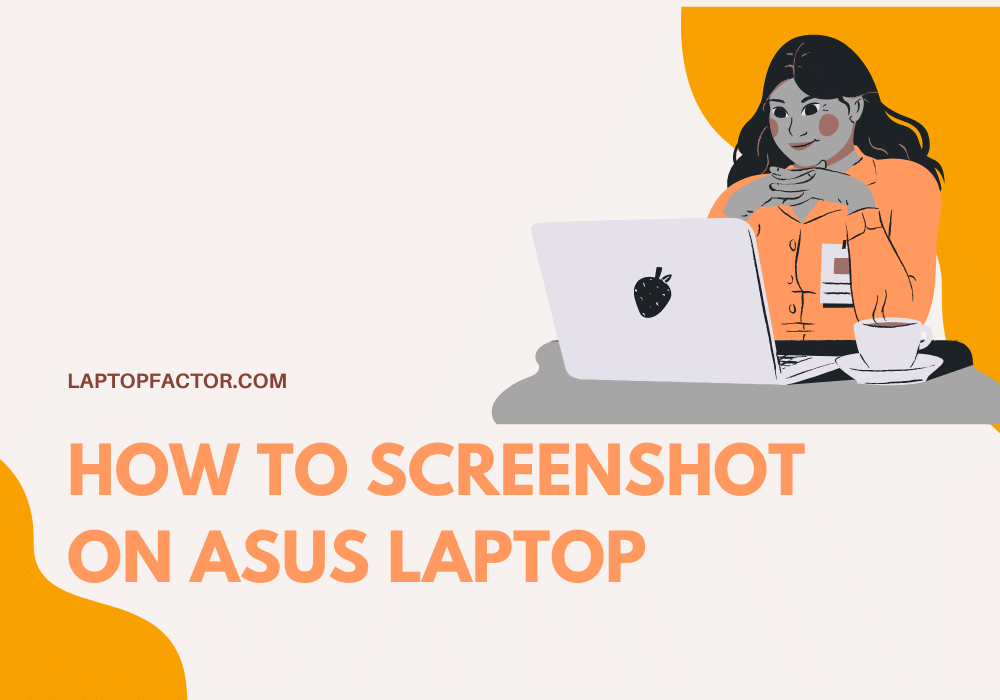 How To Screenshot On ASUS Laptop