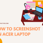 How To Screenshot On Acer Laptop