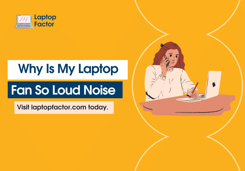 Why Is My Laptop Fan So Loud Noise