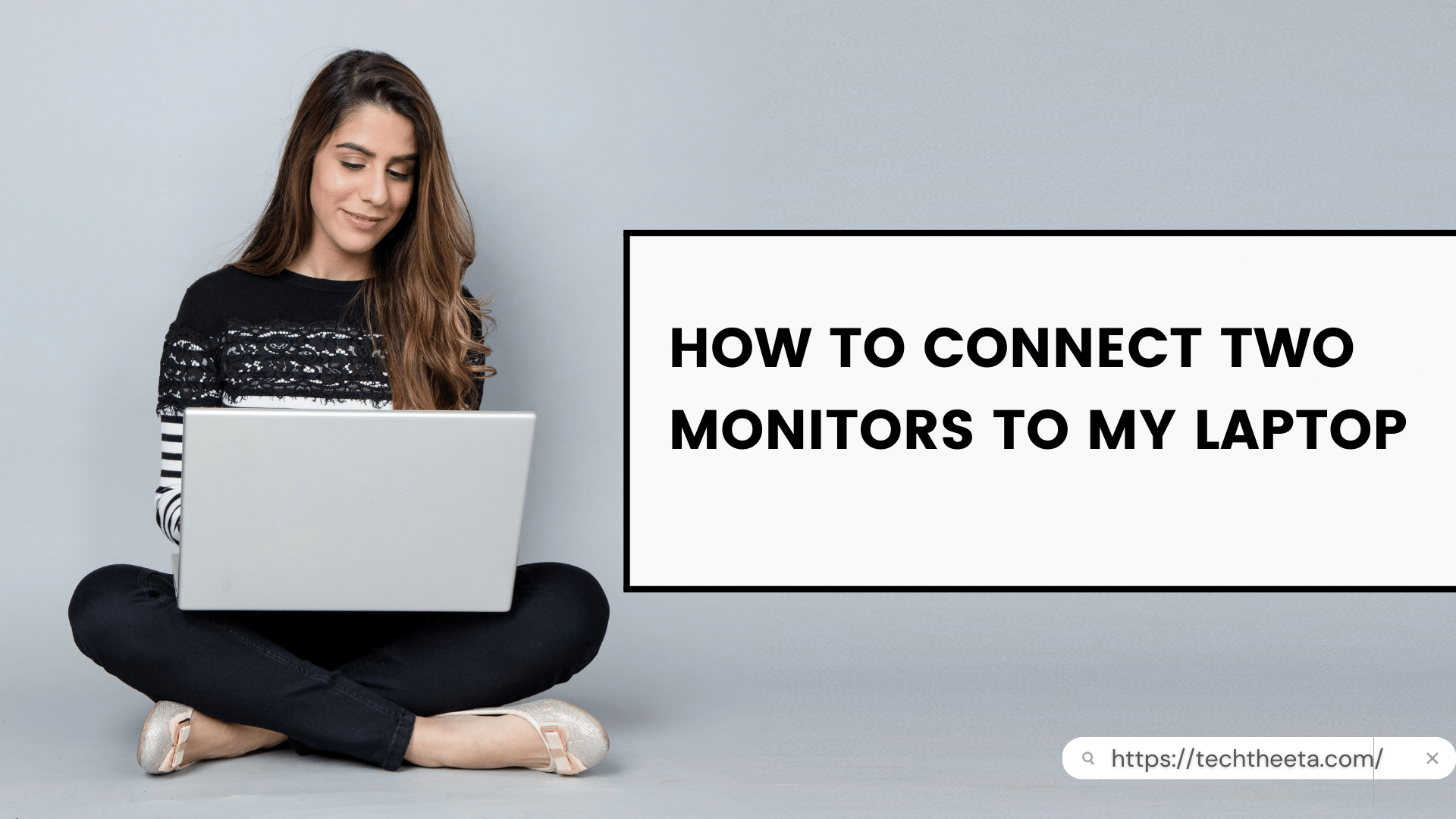 How To Connect Two Monitors To My Laptops